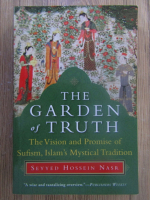 Anticariat: Seyyed Hossein Nasr - The Garden of Truth