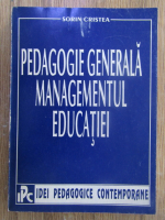 Sorin Cristea - Pedagogie generala. Managementul educatiei
