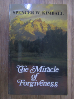 Anticariat: Spencer W. Kimball - The Miracle of Forgiveness