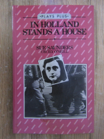 Anticariat: Sue Saunders - In Holland stands a house