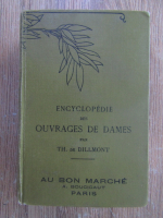 Anticariat: Therese de Dillmont - Encyclopedie des Ouvrages de dames