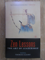 Anticariat: Thomas Cleary - Zen lessons. The art of leadership