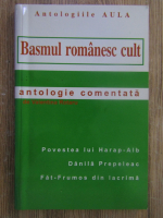 Valentina Rotaru - Basmul romanesc cult. Antologie comentata