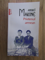 Anticariat: Andrei Makine - Prietenul armean