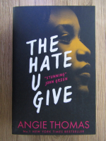 Anticariat: Angie Thomas - The hate you give