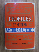 Anticariat: Bernard Dekle - Profiles of modern american authors