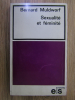 Anticariat: Bernard Muldworf - Sexualite et feminite