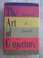Anticariat: Bertrand de Jouvenel - The art of conjecture