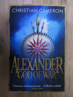 Anticariat: Christian Cameron - Alexander, God of War