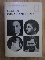Anticariat: Claude Edmonde Magny - L'age du roman americain