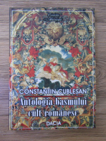 Anticariat: Constantin Cublesan - Antologia basmului cult romanesc