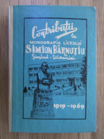 Anticariat: Contributii la monografia liceului Simion Barnutiu, Simleul-Silvaniei 1919-1969