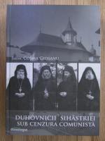Anticariat: Cosma Giosanu - Duhovnicii Sihastriei sub cenzura comunista