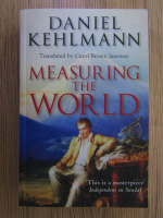 Daniel Kehlmann - Measuring the world