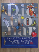 Anticariat: Dictionar explicativ ilustrat al limbii romane pentru elevi clasele V-VIII