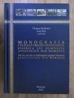 Anticariat: Dragos Stefanica, Ioan Brie - Monografia cultului crestin penticostal. Biserica lui Dumnezeu Apostolica din Romania