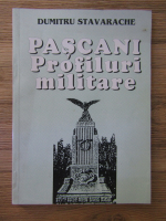 Anticariat: Dumitru Stavarache - Pascani. Profiluri militare