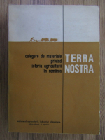 Anticariat: Eugen Mewes - Terra Nostra. Culegere de materiale privind istoria agriculturii in Romania
