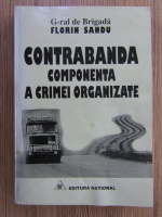 Florin Sandu - Contrabanda competenta a crimei organizate