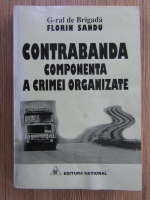 Anticariat: Florin Sandu - Contrabanda componenta a crimei organizate