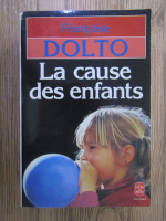 Anticariat: Francoise Dolto - La cause des enfants