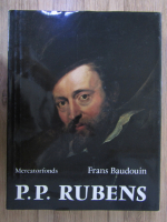 Anticariat: Frans Baudouin - P. P. Rubens