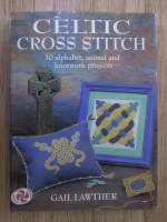 Anticariat: Gail Lawther - Celtic cross stitch