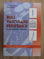 Gheorghe Bucur - Boli vasculare periferice cu manifestari cutanate (volumul 2)