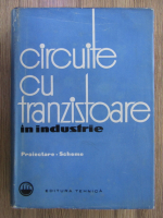 Anticariat: Ion Felea - Circuite cu tranzistoare in industrie (volumul 1)