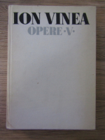 Anticariat: Ion Vinea - Opere (volumul 5)