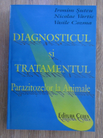 Ironim Suteu - Diagnosticul si tratamentul parazitozelor la animale
