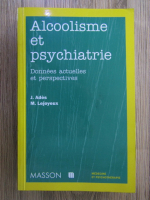 Anticariat: J. Ades - Alcoolisme et psychiatrie