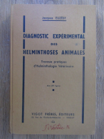 Anticariat: Jacques Euzeby - Diagnostic experimental des helminthoses animales