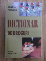Anticariat: Jenica Dragan - Dictionar de droguri