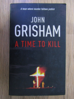 Anticariat: John Grisham - A time to kill