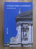Anticariat: John Summerson - Limbajul clasic al arhitecturii