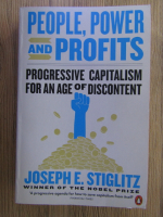 Anticariat: Joseph E. Stiglitz - People, power and profits