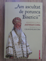 Justinian Chira - Am ascultat de porunca Bisericii