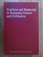Anticariat: Kurt W. Treptow - Tradition and Modernity in Romanian Culture and Civilization, 1600-2000