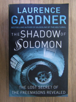 Anticariat: Laurence Gardner - The shadow of Solomon