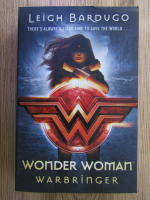 Leigh Bardugo - Wonder Woman. Warbringer