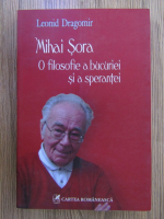 Anticariat: Leonid Dragomir - Mihai Sora. O filosofie a bucuriei si a sperantei