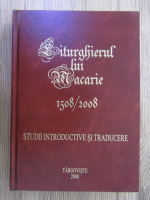 Liturghierul lui Macarie 1508-2008. Studii introductive si traducere