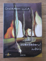 Anticariat: Luca Gherasim - Inventatorul iubirii