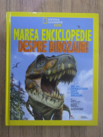 Anticariat: Marea enciclopedie despre dinozauri