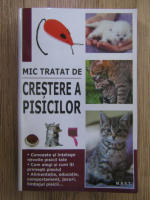 Anticariat: Marie-Alice Trochet-Desmaziers - Mic tratat de crestere a pisicilor