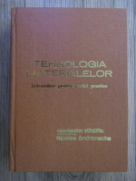 Nicolae Andronache - Tehnologia materialelor. Indrumator pentru lucrari practice