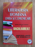 Anticariat: Nicolae Chiru - Literatura romana. Limba si comunicare pentru evaluare continua si bacalaureat