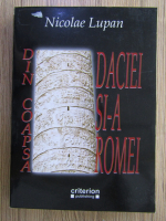 Anticariat: Nicolae Lupan - Din coapsa Daciei si-a Romei