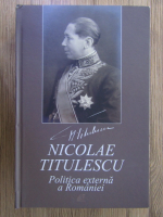 Nicolae Titulescu - Politica externa a Romaniei